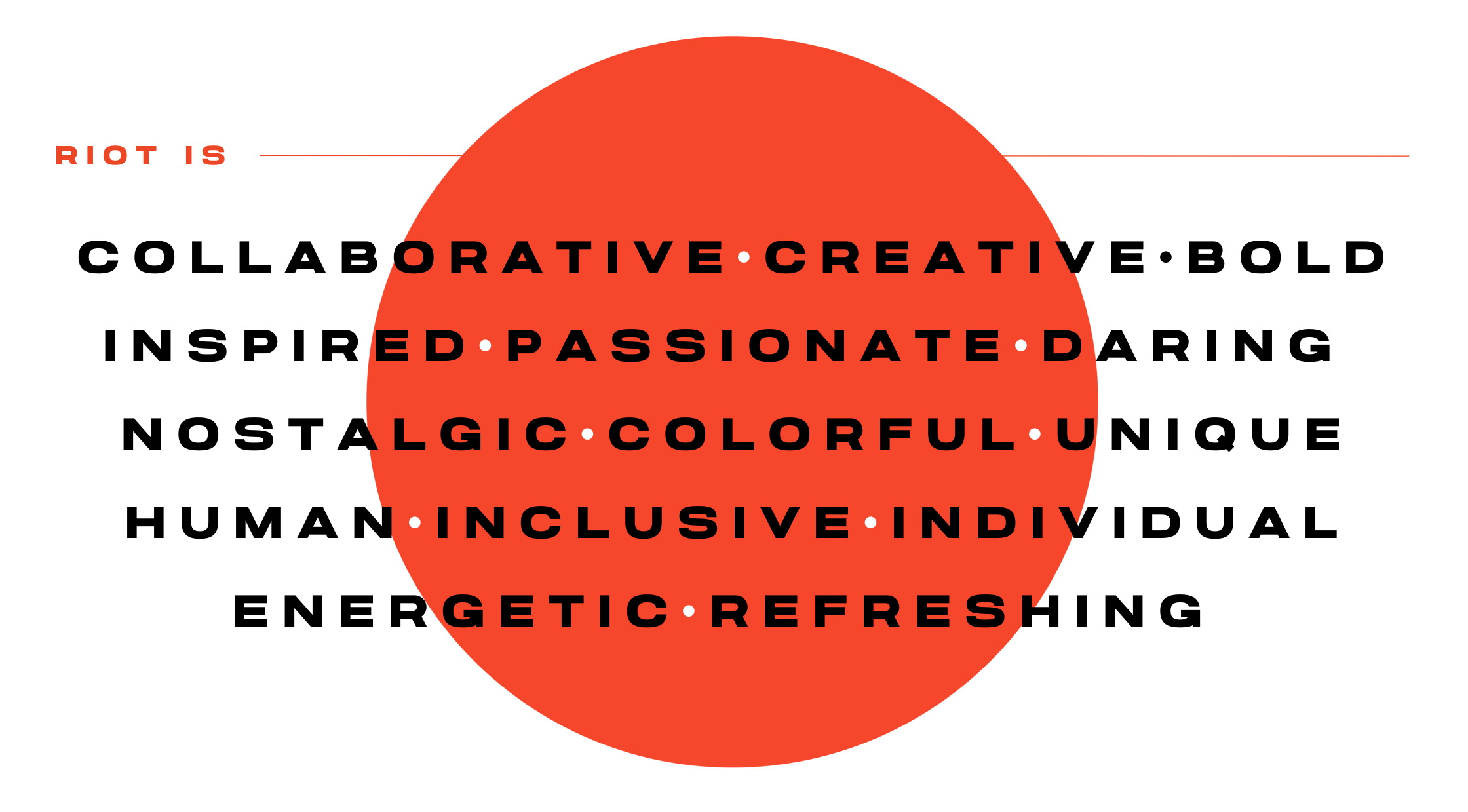 Our Creative Agency is collaborative, creative, bold, inspired, passionate, daring, nostalgic, colorful, unique, human, inclusive, individual, energetic and refreshing.